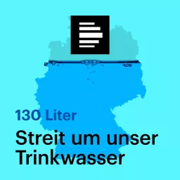 130 Liter - Streit um unser Trinkwasser