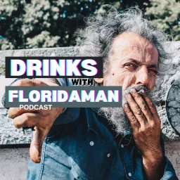 Drinks with Floridaman Podcast artwork