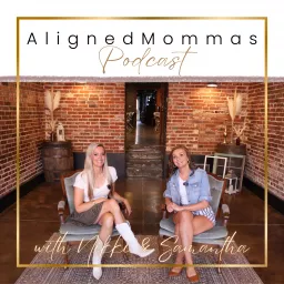 Aligned Mommas Podcast