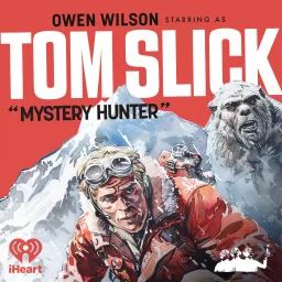 Tom Slick: Mystery Hunter Podcast artwork