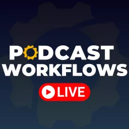 Podcast Workflows Live artwork