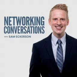 Networking Conversations with Sam Eckerson Podcast artwork