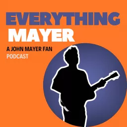 Everything Mayer: A John Mayer Fan Podcast