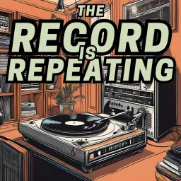 The Record Is Repeating Podcast artwork