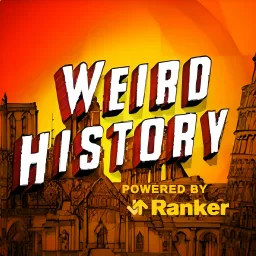 Weird History: Unexpected and Untold Stories