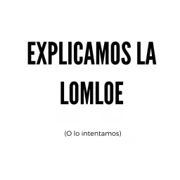 Explicamos la Lomloe (o lo intentamos)