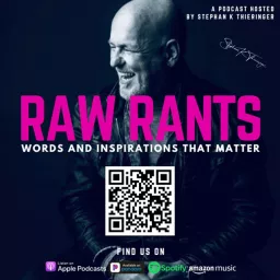 Raw Rants | Let The World Hear Your Voice Podcast artwork