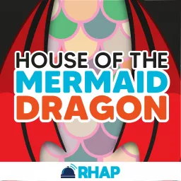 House of the Mermaid Dragon Podcast artwork