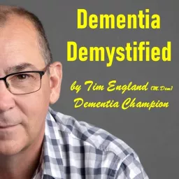 Dementia Demystified by Tim England.