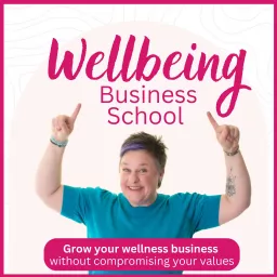 Wellbeing Business School: The Podcast artwork