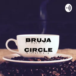 Bruja Circle Podcast artwork