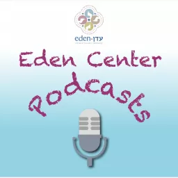 The Eden Center Podcast - Podcast Addict