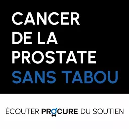 Cancer de la prostate sans tabou / Prostate cancer without taboo