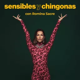 Sensibles y Chingonas con Romina Sacre Podcast artwork