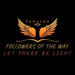 Followers of the Way let there be Light Podcast artwork