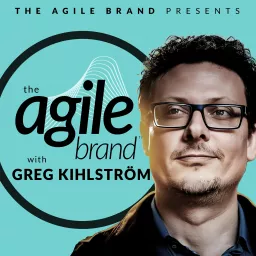 The Agile Brand™ with Greg Kihlström