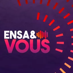 ENSA&Vous Podcast artwork