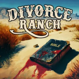 Divorce Ranch Podcast artwork