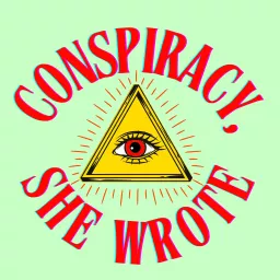 Conspiracy, She Wrote Podcast artwork