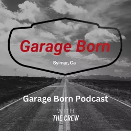 Garage Born Podcast artwork