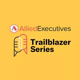 Allied Executives Trailblazers Series