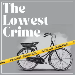 The Lowest Crime Podcast artwork