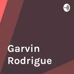 Garvin Rodrigue Podcast artwork