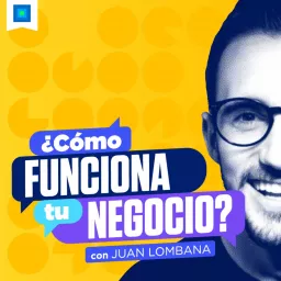 ¿Cómo funciona tu negocio? Podcast artwork