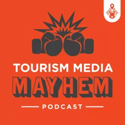 Tourism Media Mayhem Podcast artwork