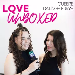 LQVE UNBOXED: Queere Datingstorys