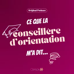 Ce que la Conseillère d'Orientation M'a Dit