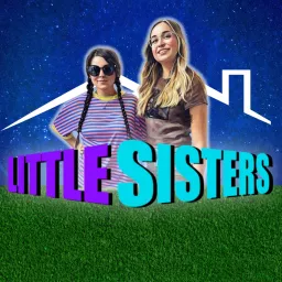 Little Sisters: A Big Brother Podcast