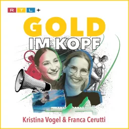 Gold im Kopf – mit Franca Cerutti und Kristina Vogel