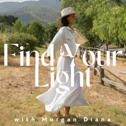 Find Your Light With Morgan Diana Podcast artwork