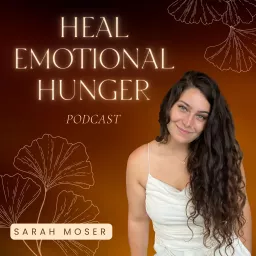 healemotionalhunger - Dein Podcast über emotionales Essen, Persönlichkeitsentwicklung und innere Freiheit artwork