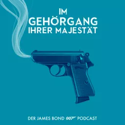 Im Gehörgang Ihrer Majestät | Der James Bond Podcast