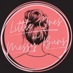 Little Ones and Messy Buns