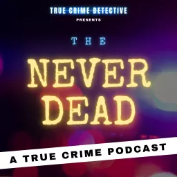 The Never Dead Podcast artwork