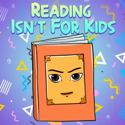 Reading Isn't For Kids