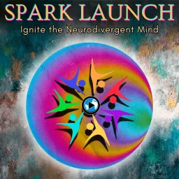 Spark Launch: A Neurodiversity Podcast artwork