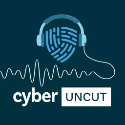 Cyber Uncut Podcast artwork