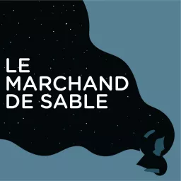 Le Marchand de Sable : le podcast pour s'endormir artwork