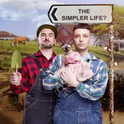 The Simpler Life? with James & William Podcast artwork