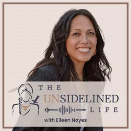 The Unsidelined Life Podcast artwork