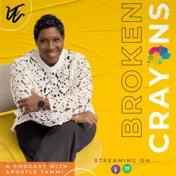 Broken Crayons with Apostle Tammi Podcast artwork