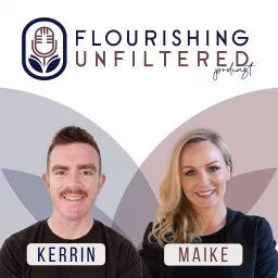 Flourishing Unfiltered: Tackling Loneliness, Self-Doubt, and Overwhelm in Business