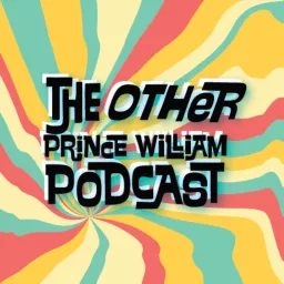 The Other Prince William Podcast