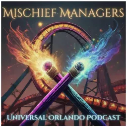 Mischief Managers Universal Orlando Podcast artwork