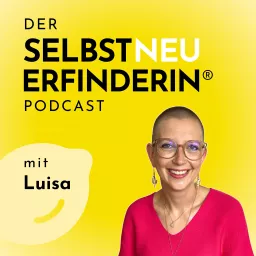 Der SELBSTNEUERFINDERIN Podcast artwork