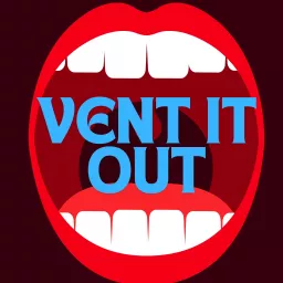 Vent It Out Podcast artwork